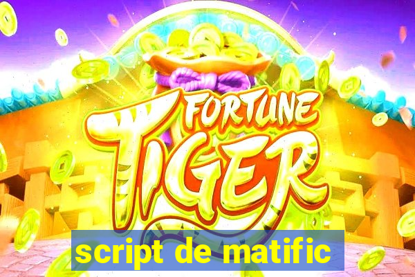 script de matific